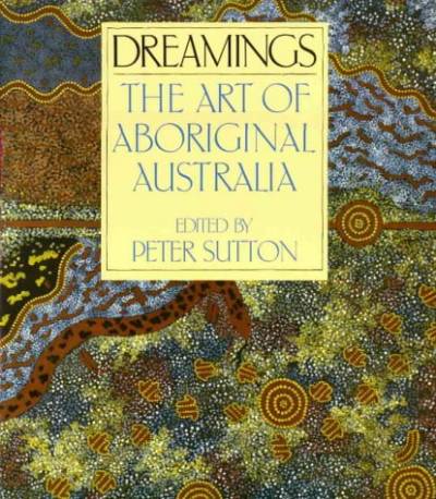 Dreamings: Art from Aboriginal Australia von Viking Australia